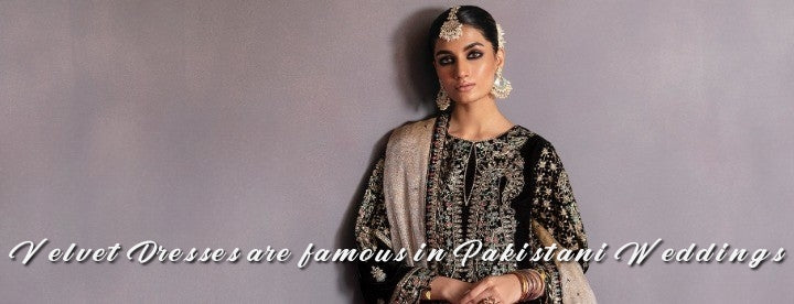 Velvet Dresses are Famous in Pakistani Weddings