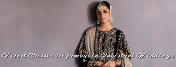 Velvet Dresses are Famous in Pakistani Weddings